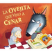 La Ovejita Que Vino A Cenar = The Lamb Who Came for Dinner