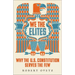 We the Elites: Why the Us Constitution Serves the Few