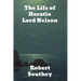 The Life of Horatio Lord Nelson