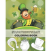 St. Patrick's Day Coloring Book: Full Pages Of Lucky Green Tradition