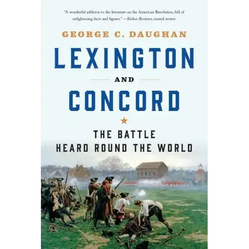 Lexington and Concord: The Battle Heard Round the World