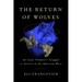 The Return of Wolves: An Iconic Predator's Struggle to Survive in the American West