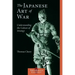 The Japanese Art of War: Understanding the Culture of Strategy