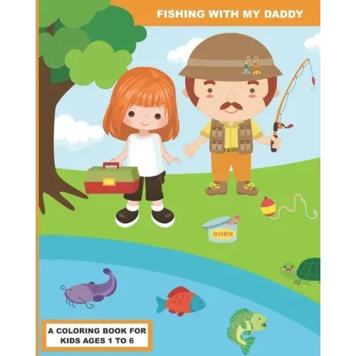 Fishing With My Daddy: A Coloring Book for Preschoolers