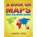 A Book On Maps: Map Coloring Books