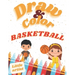 Basketball Coloring, Activity Book for Kids! Learn to draw!: Color and draw