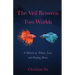 The Veil Between Two Worlds: A Memoir of Silence, Loss, and Finding Home