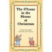 The Mouse in the House at Christmas: Once upon a time, long, long ago, in a far-off city, there lived a family of mice.