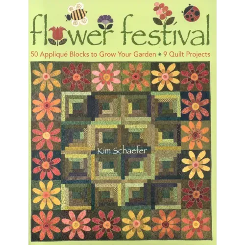 Flower Festival: 50 Applique Blocks to Grow Your Garden 9 Quilt Projects