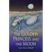 The Golden Princess and the Moon: A Retelling of the Fairy Tale "Sleeping Beauty"