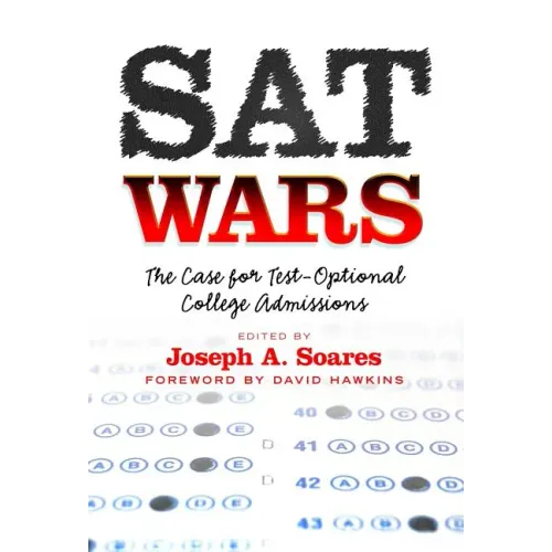 SAT Wars: The Case for Test-Optional Admissions