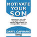 Motivate Your Son: Inspire Your Boy To Be Engaged In School, Excited For College, and Energized For Success