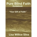 Pure Blind Faith Guidebook: "Your Gift of Faith"