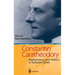 Constantin Carathodory: Mathematics and Politics in Turbulent Times