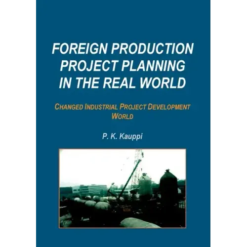 Foreign Production Project Planning In The Real World: Changed Industrial Project Development World