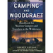 Camping and Woodcraft: A Handbook for Vacation Campers and Travelers in the Woods