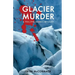 Glacier Murder: a Philippa Barnes mystery