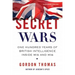 Secret Wars: One Hundred Years of British Intelligence Inside MI5 and MI6
