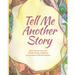 Tell Me Another Story: More Stories from the Waldorf Early Childhood Association of North America
