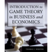 Introduction to Game Theory in Business and Economics