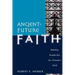 Ancient-Future Faith: Rethinking Evangelicalism for a Postmodern World