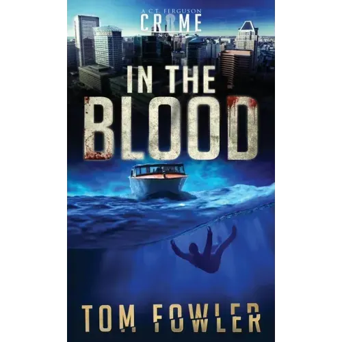 In the Blood: A C.T. Ferguson Crime Novel