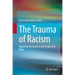 The Trauma of Racism: Exploring the Systems and People Fear Built