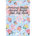 Personal Health Record Keeper And Log Book: Tracking & Logging Your Daily Healthy Habits With Your Personal Tracker Book