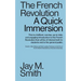 The French Revolution: A Quick Immersion