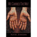We Carried the Mat: My Faith Journey as a Primary Caregiver ...and How a Community Made All the Difference