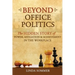 Beyond Office Politics: The Hidden Story of Power, Affiliation and Achievement in the Workplace