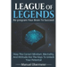League Of Legends - Re-program Your Brain To Succeed: How The Correct Mindset, Mentality, And Attitude Are The Keys To Unlock Your Potential