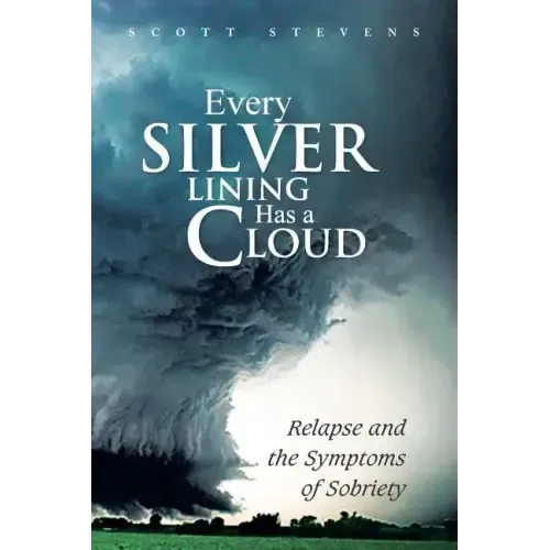 Every Silver Lining Has a Cloud: Relapse and the Symptoms of Sobriety