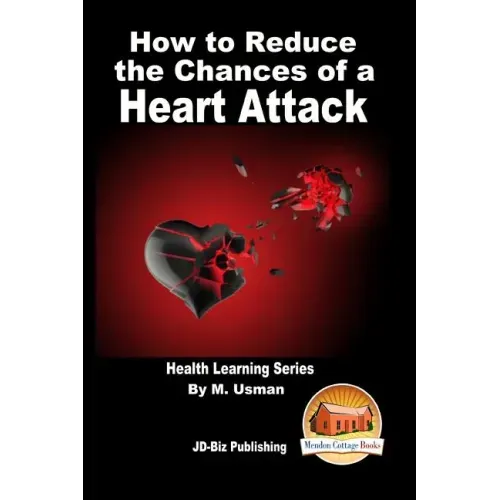 How to Reduce the Chances of a Heart Attack - Health Learning Series
