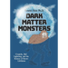Dark Matter Monsters: Cryptids, Ball Lightning, and the Science of Secret Lifeforms