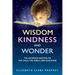 Wisdom, Kindness and Wonder: The Ascended Masters on the Child, the Family, and Education