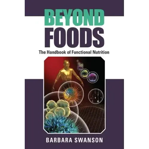 Beyond Foods: The Handbook of Functional Nutrition