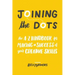 Joining the Dots: The A-Z Handbook for Making a Success of Your Creative Skills