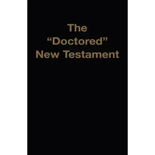 The "Doctored" New Testament