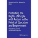 Protecting the Rights of People with Autism in the Fields of Education and Employment: International, European and National Perspectives