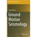 Ground Motion Seismology