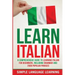 Learn Italian: A Comprehensive Guide to Learning Italian for Beginners, Including Grammar and 2500 Popular Phrases