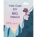 You Can Do Big Things
