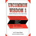 Uncommon Wisdom 1: Lifetime Strategies for Successful Living