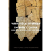 Writing & Literacy in Early China: Studies from the Columbia Early China Seminar