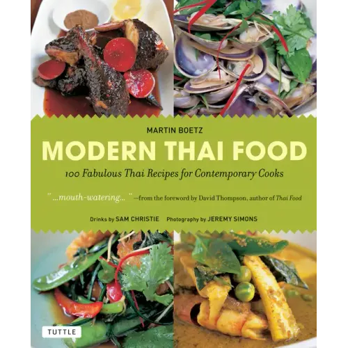 Modern Thai Food: 100 Fabulous Thai Recipes for Contemporary Cooks (a Thai Cookbook)