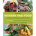 Modern Thai Food: 100 Fabulous Thai Recipes for Contemporary Cooks (a Thai Cookbook)
