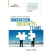 The Manager's Guide to Fostering Innovation and Creativity in Teams
