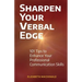 Sharpen Your Verbal Edge: 101 Tips to Enhance Your Professional Communication Skills