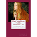 Mary Magdalene: Hidden Illumined One: The Journey, the Legends, the Teachings